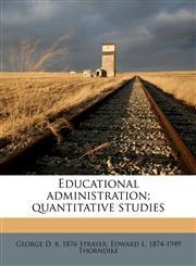 Educational administration; quantitative studies,1178484556,9781178484557