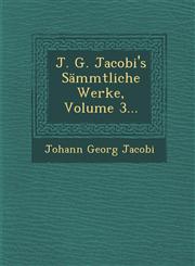 J. G. Jacobi's Sämmtliche Werke, Volume 3...,1286961513,9781286961513