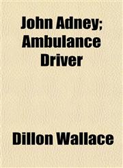John Adney; Ambulance Driver,1155011236,9781155011233