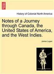 Notes of a Journey through Canada, the United States of America, and the West Indies.,1241088365,9781241088361