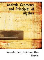 Analytic Geometry and Principles of Algebra,111361840X,9781113618405