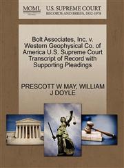 Bolt Associates, Inc. v. Western Geophysical Co. of America U.S. Supreme Court Transcript of Record with Supporting Pleadings,1270619632,9781270619635