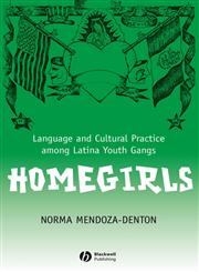 Homegirls Language and Cultural Practice Among Latina Youth Gangs,0631234896,9780631234890