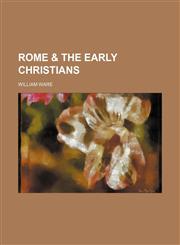 Rome & the Early Christians,1150898755,9781150898754