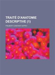 Traite D'Anatomie Descriptive (1),1153479826,9781153479820