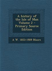 History of the Isle of Man Volume 2,1289822832,9781289822835