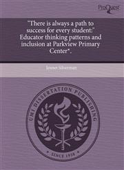 "There is always a path to success for every student " Educator thinking patterns and inclusion at Parkview Primary Center*.,124351079X,9781243510792