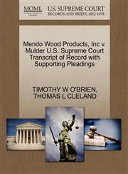 Mendo Wood Products, Inc v. Mulder U.S. Supreme Court Transcript of Record with Supporting Pleadings,1270484869,9781270484868