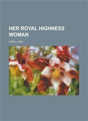 Her Royal Highness Woman,1153656736,9781153656733