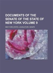 Documents of the Senate of the State of New York Volume 9,1236796586,9781236796585