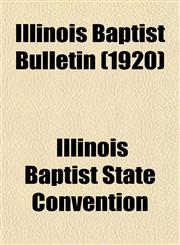 Illinois Baptist Bulletin (1920),1152965573,9781152965577