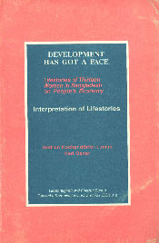 Development has got a Face : Lifestories of Thirteen Women in Bangladesh on People's Economy Interpretation of Lifestories 1st Edition