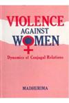 Violence Against Women Dynamics of Conjugal Relations,8121205271,9788121205276