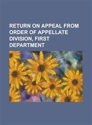 Return on Appeal from Order of Appellate Division, First Department,1236989139,9781236989130