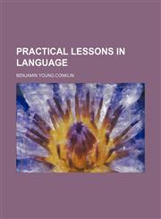 Practical lessons in language,115156429X,9781151564290