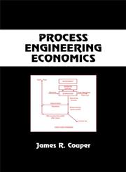 Process Engineering Economics 1st Edition,082474036X,9780824740368
