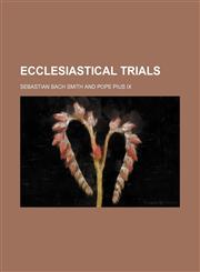 Ecclesiastical trials,1152516280,9781152516281