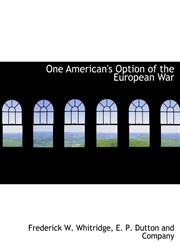 One American's Option of the European War,1140523767,9781140523765