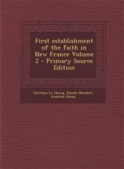First establishment of the faith in New France Volume 2 - Primary Source Edition,1294858866,9781294858867