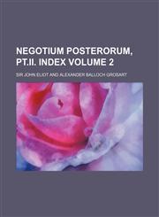 Negotium Posterorum, PT.II. Index Volume 2,1235968375,9781235968372
