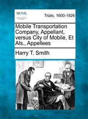 Mobile Transportation Company, Appellant, versus City of Mobile, Et Als., Appellees,1241530157,9781241530150