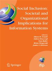 Social Inclusion Societal and Organizational Implications for Information Systems : IFIP TC8 WG 8.2 International Working Conference, July 12-15, 2006, Limerick, Ireland,0387345876,9780387345871