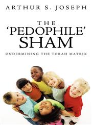 The 'Pedophile' Sham Undermining the Torah Matrix,1438902220,9781438902227