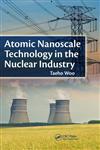 Atomic Nanoscale Technology in the Nuclear Industry 1st Edition,1439881081,9781439881088