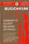 The Golden Book of Buddhism Humanity's Oldest Religion of Peace :Selected Suttas of Both Hinayana and Mahayana Buddhism, with Ashvaghosa's Buddhacharit Translated into Easy-to-Understand 1st Edition,818382143X,9788183821438