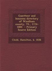 Gazetteer and business directory of Windham county, Vt., 1724-1884  - Primary Source Edition,1295668564,9781295668564