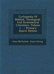 Cyclopaedia Of Biblical, Theological, And Ecclesiastical Literature, Volume 1... - Primary Source Edition,1294083155,9781294083153