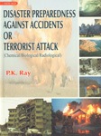 Disaster Preparedness Against Accidents or Terrorist Attack Chemical/Biological/Radiological 1st Edition,8122417426,9788122417425