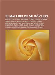 Elmalı belde ve köyleri Çukurelma, Elmalı, Bayındır, Elmalı, Elmalı, Antalya, Salur, Elmalı, Macun, Elmalı, Karaköy, Elmalı, Kışlaköy, Elmalı,1232924059,9781232924050