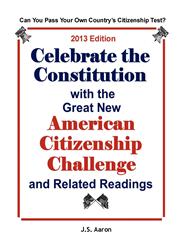 CELEBRATE THE CONSTITUTION with the Great New American Citizenship Challenge and Related Readings,1936583399,9781936583393