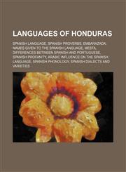 Languages of Honduras Spanish language, Spanish proverbs, Embarazada, Names given to the Spanish language, Mesta,1155212878,9781155212876
