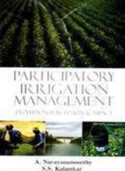 Participatory Irrigation Management Evolution, Perception and Impact,8121210941,9788121210942