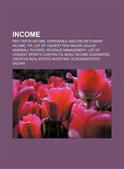 Income Per capita income, Disposable and discretionary income, Tip, List of highest paid Major League Baseball players, Revenue management,1157604498,9781157604495