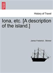 Iona, etc. [A description of the island.],1241315078,9781241315078