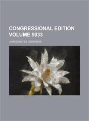 Congressional edition Volume 5033,1233689703,9781233689705