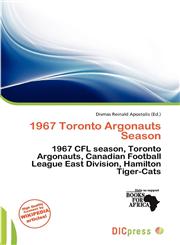 1967 Toronto Argonauts Season,6200252130,9786200252135