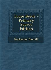 Loose Beads - Primary Source Edition,1293291625,9781293291627