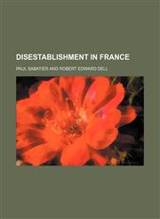 Disestablishment in France,1151584657,9781151584656
