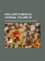 Gaillard's medical journal Volume 50,1459099885,9781459099883