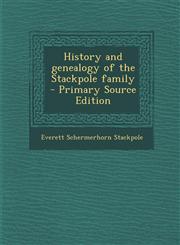 History and Genealogy of the Stackpole Family - Primary Source Edition,1293774383,9781293774380