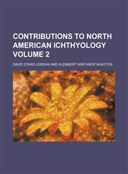 Contributions to North American Ichthyology Volume 2,1236252020,9781236252029