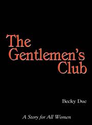The Gentlemen's Club A Story for all Women,193870147X,9781938701474