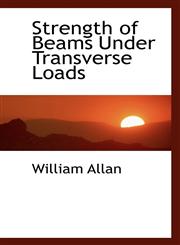Strength of Beams Under Transverse Loads,1110610408,9781110610402