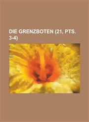 Die Grenzboten (21, Pts. 3-4 ),1234637316,9781234637316
