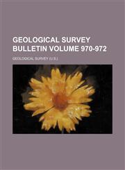 Geological Survey bulletin Volume 970-972,1156373697,9781156373699