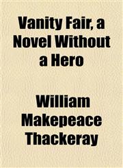 Vanity Fair, a Novel Without a Hero,1152099183,9781152099180